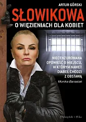 Słowikowa o więzieniach dla kobietMonika Banasiak