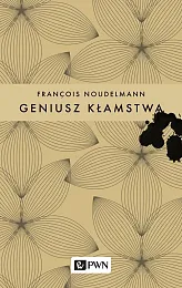 Geniusz kłamstwaFrançois Noudelmann