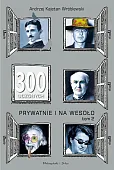 300 uczonych prywatnie i na wesoło Tom 2 300 uczonych prywatnie i na wesoło Tom 2