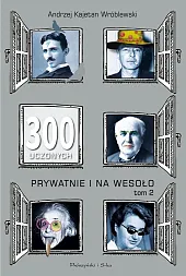 300 uczonych prywatnie i na wesoło,Kajetan Wróblewski Andrzej