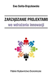 Zarządzanie projektami we wdrażaniu innowacjiEwa Sońta-Drączkowska