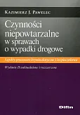 Czynności niepowtarzalne w sprawach o wypadki drogowe Czynności niepowtarzalne w sprawach o wypadki drogowe