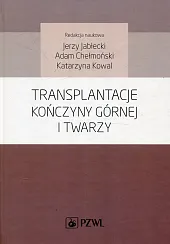 Transplantacje kończyny górnej i twarzy