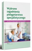 Wybrane zagadnienia pielęgniarstwa specjalistycznego
