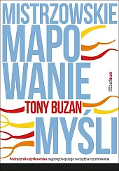 Mistrzowskie mapowanie myśli Podręcznik użytkownika najpotężniejszego,Tony Buzan