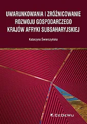 Uwarunkowania i zróżnicowanie rozwoju gospodarczego krajów,Katarzyna Świerczyńska Uwarunkowania i zróżnicowanie rozwoju gospodarczego krajów,Katarzyna Świerczyńska
