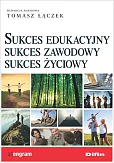 Sukces edukacyjny sukces zawodowy sukces życiowy