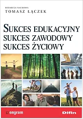 Sukces edukacyjny sukces zawodowy sukces życiowyTomasz Łączek