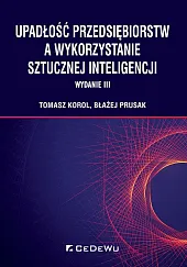 Upadłość przedsiębiorstw a wykorzystanie sztucznej inteligencjiTomasz Korol Upadłość przedsiębiorstw a wykorzystanie sztucznej inteligencjiTomasz Korol