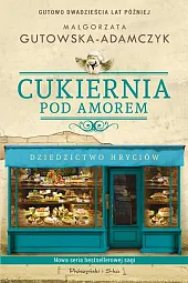 Cukiernia Pod Amorem Dziedzictwo HryciówMałgorzata Gutowska-Adamczyk