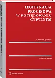 Legitymacja procesowa w postępowaniu cywilnym Legitymacja procesowa w postępowaniu cywilnym