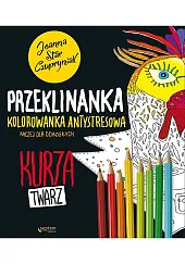 Kurza twarz! Przeklinanka kolorowanka antystresowaJoanna Czupryniak