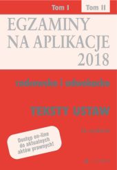 Teksty ustaw. Egzaminy. Aplikacje radcowska i adwokacka. Tom 2 Teksty ustaw. Egzaminy. Aplikacje radcowska i adwokacka. Tom 2