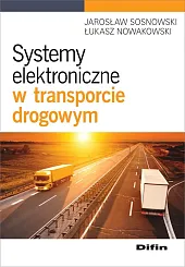 Systemy elektroniczne w transporcie drogowym Systemy elektroniczne w transporcie drogowym