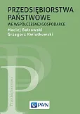 Przedsiębiorstwa państwowe we współczesnej gospodarce Przedsiębiorstwa państwowe we współczesnej gospodarce