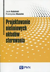 Projektowanie nieliniowych układów sterowania Projektowanie nieliniowych układów sterowania