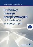 Podstawy maszyn przepływowych i ich systemów energetycznych z płytą CD Podstawy maszyn przepływowych i ich systemów energetycznych z płytą CD