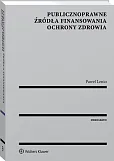 Publicznoprawne źródła finansowania ochrony zdrowia Publicznoprawne źródła finansowania ochrony zdrowia
