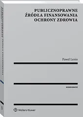 Publicznoprawne źródła finansowania ochrony zdrowia Publicznoprawne źródła finansowania ochrony zdrowia