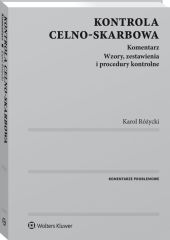 Kontrola celno-skarbowa. Komentarz Kontrola celno-skarbowa. Komentarz