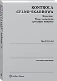 Kontrola celno-skarbowa. Komentarz