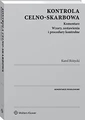 Kontrola celno-skarbowa. Komentarz Kontrola celno-skarbowa. Komentarz