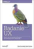 Badanie UX Praktyczne techniki projektowania bezkonkurencyjnych produktów Badanie UX Praktyczne techniki projektowania bezkonkurencyjnych produktów