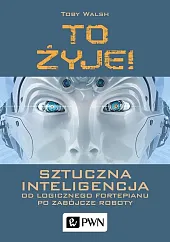To żyje! Sztuczna inteligencjaToby Walsh