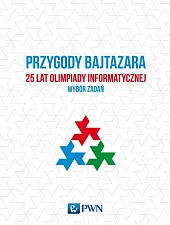 Przygody Bajtazara. 25 lat Olimpiady Informatycznej - wybór zadań