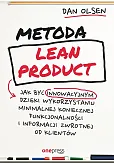 Metoda Lean Product Jak być innowacyjnym dzięki wykorzystaniu minimalnej koniecznej funkcjonalności