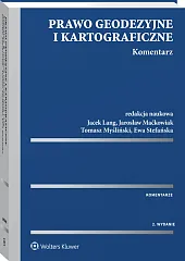 Prawo geodezyjne i kartograficzne. Komentarz Prawo geodezyjne i kartograficzne. Komentarz