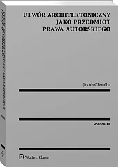 Utwór architektoniczny jako przedmiot prawa autorskiego Utwór architektoniczny jako przedmiot prawa autorskiego