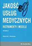 Jakość usług medycznych Instrumenty i modele Jakość usług medycznych Instrumenty i modele