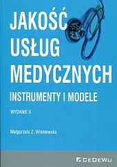 Jakość usług medycznych Instrumenty i modele Jakość usług medycznych Instrumenty i modele