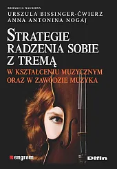 Strategie radzenia sobie z tremą w,Urszula Bissinger-Ćwierz