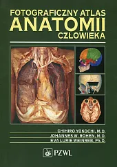 Fotograficzny atlas anatomii człowiekaW.Johannes Rohen Fotograficzny atlas anatomii człowiekaW.Johannes Rohen