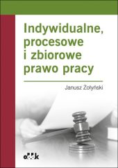 Indywidualne procesowe i zbiorowe prawo pracy Indywidualne procesowe i zbiorowe prawo pracy