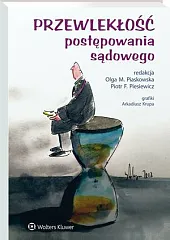 Przewlekłość postępowania sądowegoPiotr Piesiewicz Przewlekłość postępowania sądowegoPiotr Piesiewicz