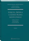 System Prawa Medycznego. Tom I. Pojęcie, źródła i zakres prawa medycznego