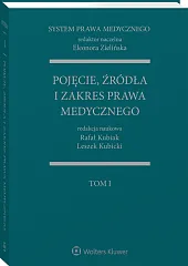 System Prawa Medycznego. Tom I. Pojęcie, źródła i zakres prawa medycznego System Prawa Medycznego. Tom I. Pojęcie, źródła i zakres prawa medycznego