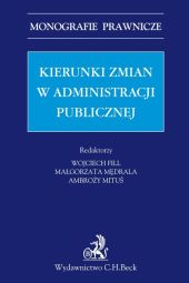 Kierunki zmian w administracji publicznej Kierunki zmian w administracji publicznej