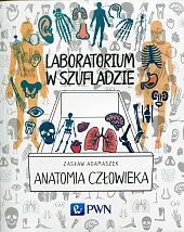 Laboratorium w szufladzie Anatomia człowiekaZasław Adamaszek Laboratorium w szufladzie Anatomia człowiekaZasław Adamaszek