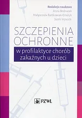 Szczepienia ochronne w profilaktyce chorób zakaźnych,Małgorzata Bartkowiak-Emeryk