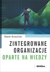 Zintegrowane organizacje oparte na wiedzy Zintegrowane organizacje oparte na wiedzy