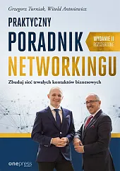 Praktyczny poradnik networkingu Zbuduj sieć trwałych,Turniak Grzegorz Praktyczny poradnik networkingu Zbuduj sieć trwałych,Turniak Grzegorz
