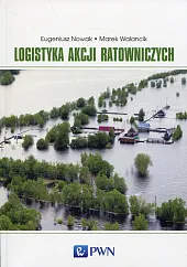 Logistyka akcji ratowniczych Logistyka akcji ratowniczych