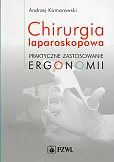 Chirurgia laparoskopowa Praktyczne zastosowanie ergonomii