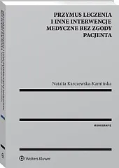 Przymus leczenia i inne interwencje medyczne,Natalia Karczewska-Kamińska