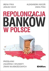 Repolonizacja banków w Polsce Repolonizacja banków w Polsce