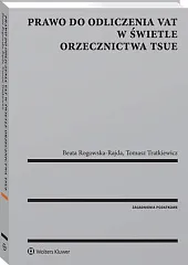 Prawo do odliczenia VAT w świetle,Beata Rogowska-Rajda